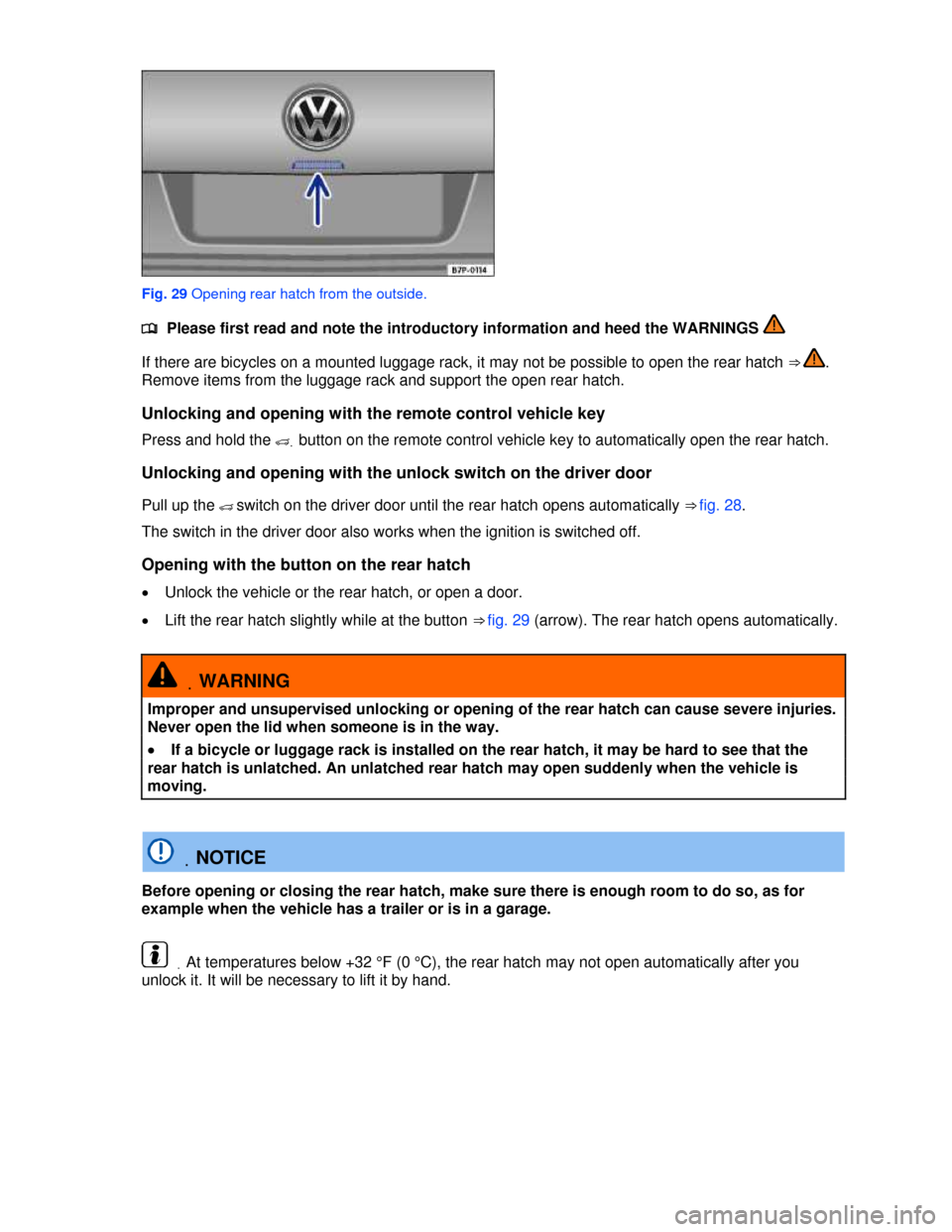 VOLKSWAGEN TOUAREG 2013 2.G Owners Manual  
 
Fig. 29 Opening rear hatch from the outside. 
�