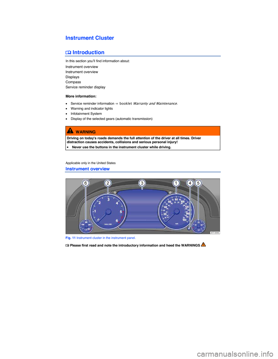 VOLKSWAGEN TOUAREG 2014 2.G Owners Manual  
 
Instrument Cluster 
�