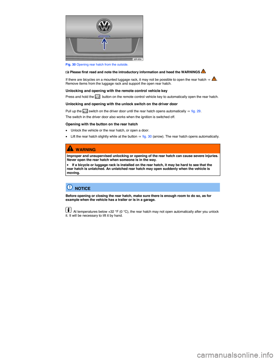 VOLKSWAGEN TOUAREG 2014 2.G Owners Manual  
 
Fig. 30 Opening rear hatch from the outside. 
�