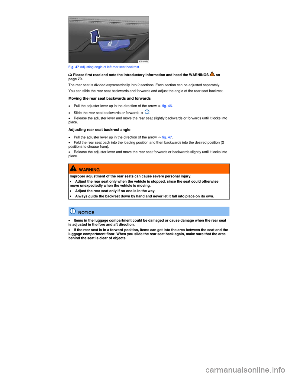 VOLKSWAGEN TOUAREG 2014 2.G Owners Manual  
 
Fig. 47 Adjusting angle of left rear seat backrest. 
�