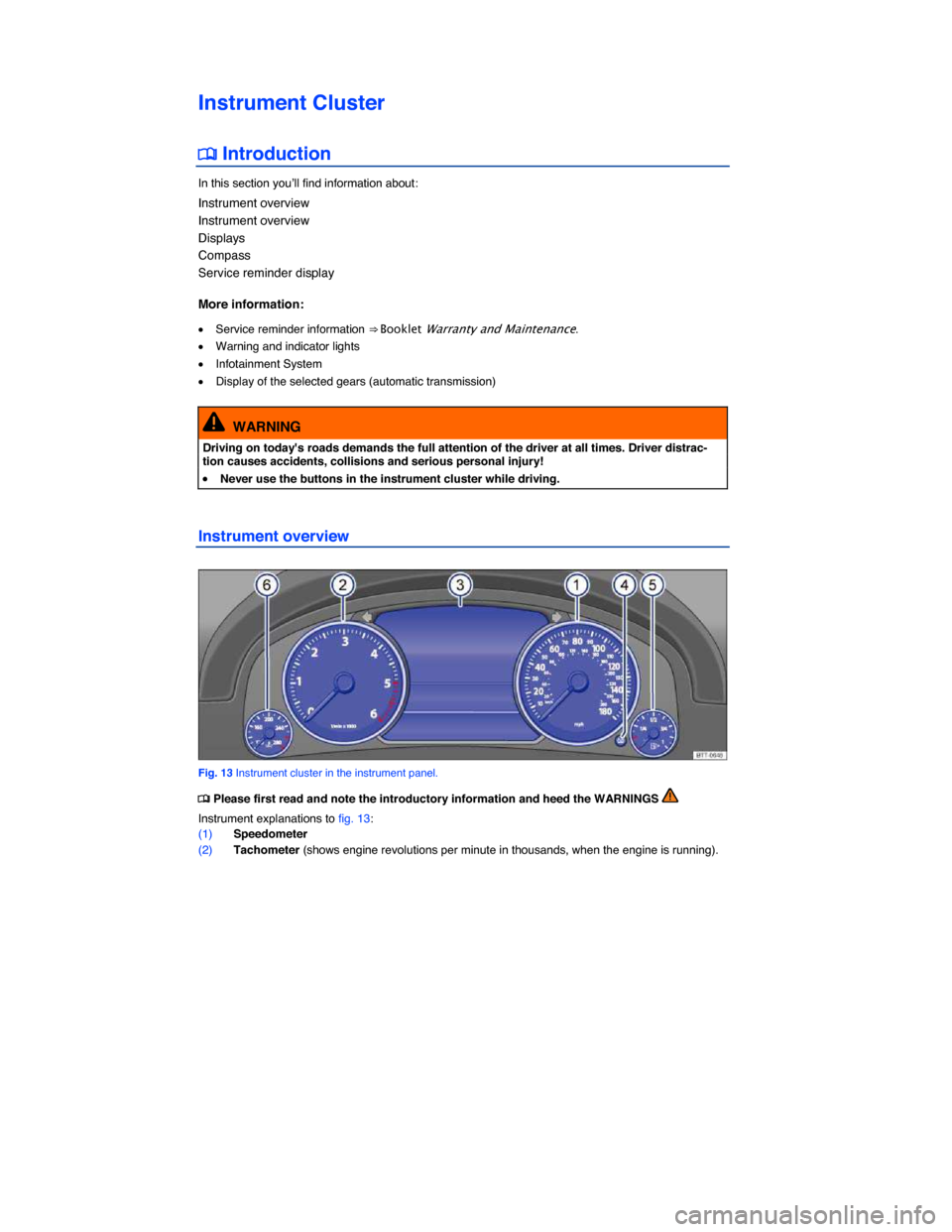 VOLKSWAGEN TOUAREG 2015 2.G Owners Manual  
Instrument Cluster 
�