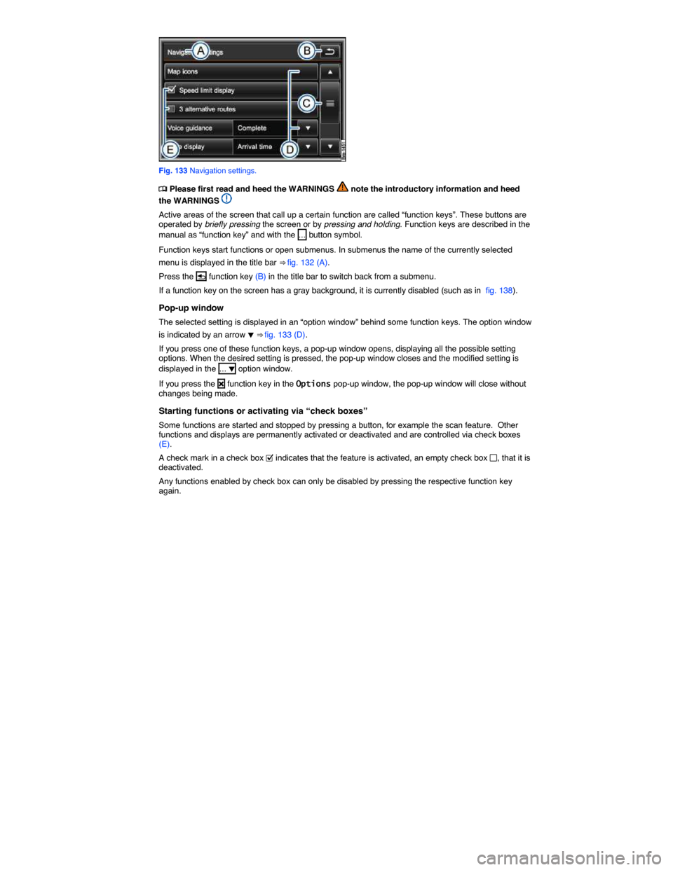 VOLKSWAGEN TOUAREG 2015 2.G Owners Manual  
 
Fig. 133 Navigation settings. 
�