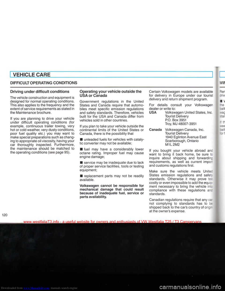 VOLKSWAGEN TRANSPORTER 1990 T4 / 4.G Owners Manual Downloaded from www.Manualslib.com manuals search engine 
[VEHICLE
 CARE 

DIFFICULT
 OPERATING
 CONDITIONS 

Driving
 under
 difficult
 conditions 

The
 vehicle construction and equipment is 
 desig