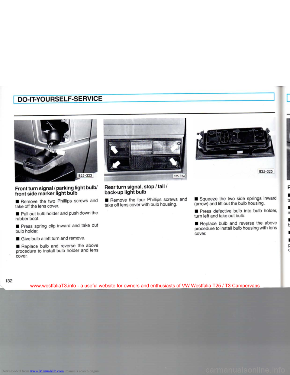 VOLKSWAGEN TRANSPORTER 1990 T4 / 4.G Owners Manual Downloaded from www.Manualslib.com manuals search engine 
DO-IT-YOURSELF-SERVICE 
IB25-325I 

Front
 turn
 signal / parking
 light
 bulb/ 

front
 side
 marker
 light
 bulb 

• Remove
 the two
 Phil