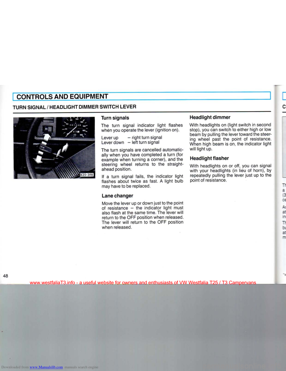 VOLKSWAGEN TRANSPORTER 1990 T4 / 4.G Owners Manual Downloaded from www.Manualslib.com manuals search engine
fCONTROLS AND EQUIPMENT
TURN SIGNAL / HEADLIGHT DIMMER SWITCH LEVER
Turn signals
The turn signal indicator light flashes when you operate t VOLKSWAGEN TRANSPORTER 1990 T4 / 4.G Owners Manual Downloaded from www.Manualslib.com manuals search engine
fCONTROLS AND EQUIPMENT
TURN SIGNAL / HEADLIGHT DIMMER SWITCH LEVER
Turn signals
The turn signal indicator light flashes when you operate t