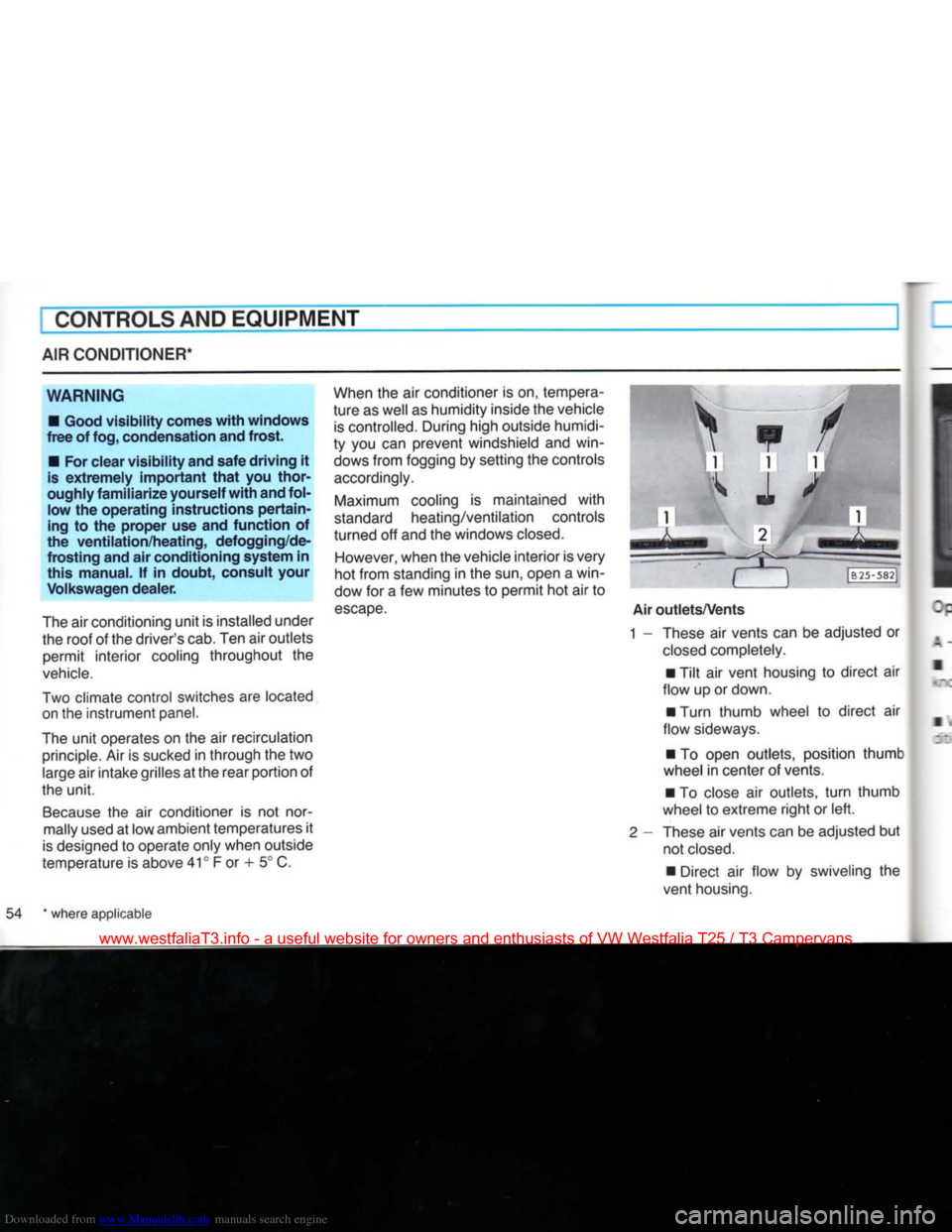 VOLKSWAGEN TRANSPORTER 1990 T4 / 4.G Owners Manual Downloaded from www.Manualslib.com manuals search engine
CONTROLS
AND EQUIPMENT
AIR
CONDITIONER*
WARNING
• Good
visibility
comes
with
windows
free
of fog, condensation and
frost.
VOLKSWAGEN TRANSPORTER 1990 T4 / 4.G Owners Manual Downloaded from www.Manualslib.com manuals search engine
CONTROLS
AND EQUIPMENT
AIR
CONDITIONER*
WARNING
• Good
visibility
comes
with
windows
free
of fog, condensation and
frost.