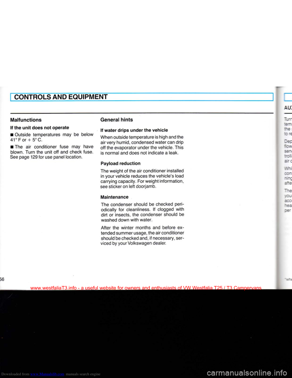 VOLKSWAGEN TRANSPORTER 1990 T4 / 4.G Owners Manual Downloaded from www.Manualslib.com manuals search engine
CONTROLS AND
EQUIPMENT
Malfunctions
if the
unit
does not
operate
• Outside temperatures may be below
41° For + 5°C.
• The ai VOLKSWAGEN TRANSPORTER 1990 T4 / 4.G Owners Manual Downloaded from www.Manualslib.com manuals search engine
CONTROLS AND
EQUIPMENT
Malfunctions
if the
unit
does not
operate
• Outside temperatures may be below
41° For + 5°C.
• The ai