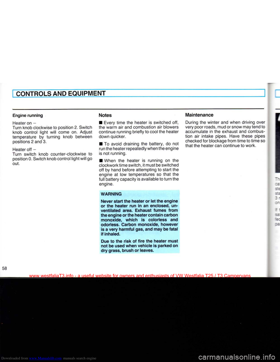 VOLKSWAGEN TRANSPORTER 1990 T4 / 4.G Owners Manual Downloaded from www.Manualslib.com manuals search engine
CONTROLS AND EQUIPMENT
Engine
running
Heater
on -
Turn knob clockwise to position 2. Switch knob control light will come on. Adjust
te VOLKSWAGEN TRANSPORTER 1990 T4 / 4.G Owners Manual Downloaded from www.Manualslib.com manuals search engine
CONTROLS AND EQUIPMENT
Engine
running
Heater
on -
Turn knob clockwise to position 2. Switch knob control light will come on. Adjust
te