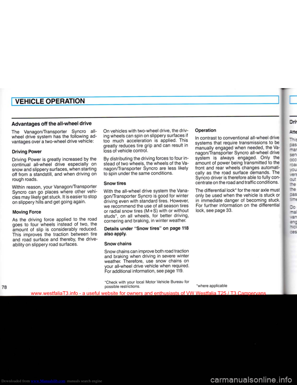 VOLKSWAGEN TRANSPORTER 1990 T4 / 4.G Owners Manual Downloaded from www.Manualslib.com manuals search engine
VEHICLE OPERATION
Advantages off the all-wheel drive
The Vanagon/Transporter Syncro
all-
wheel drive system
has the
following
ad
v VOLKSWAGEN TRANSPORTER 1990 T4 / 4.G Owners Manual Downloaded from www.Manualslib.com manuals search engine
VEHICLE OPERATION
Advantages off the all-wheel drive
The Vanagon/Transporter Syncro
all-
wheel drive system
has the
following
ad
v