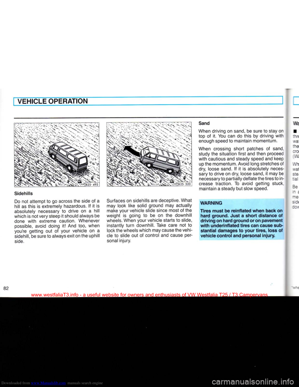 VOLKSWAGEN TRANSPORTER 1990 T4 / 4.G Owners Manual Downloaded from www.Manualslib.com manuals search engine
VEHICLE OPERATION
Sidehills
Do
not
attempt
to go across the side of a
hill as this is extremely hazardous. If it is
absolutely necessa VOLKSWAGEN TRANSPORTER 1990 T4 / 4.G Owners Manual Downloaded from www.Manualslib.com manuals search engine
VEHICLE OPERATION
Sidehills
Do
not
attempt
to go across the side of a
hill as this is extremely hazardous. If it is
absolutely necessa