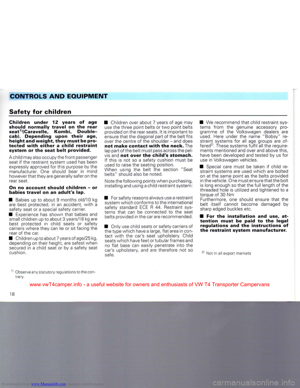 VOLKSWAGEN CARAVELLE 1992 T4 / 4.G Owners Manual Downloaded from www.Manualslib.com manuals search engine 
CONTROLS AND
 EQUIPMENT 

Safety
 for
 children 

Children
 under
 12
 years
 of age 
should
 normally
 travel
 on the
 rear 

seat1>(Caravell