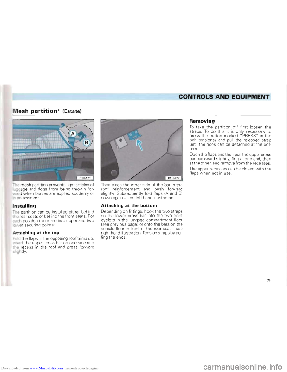VOLKSWAGEN GOLF 1993 1H / 3.G Owners Manual Downloaded from www.Manualslib.com manuals search engine CONTROLS AND EQUIPMENT
esh partition* (Estate)
e m esh partit ion prevents light articles of 99age and dogs from being thrown forar VOLKSWAGEN GOLF 1993 1H / 3.G Owners Manual Downloaded from www.Manualslib.com manuals search engine CONTROLS AND EQUIPMENT
esh partition* (Estate)
e m esh partit ion prevents light articles of 99age and dogs from being thrown forar