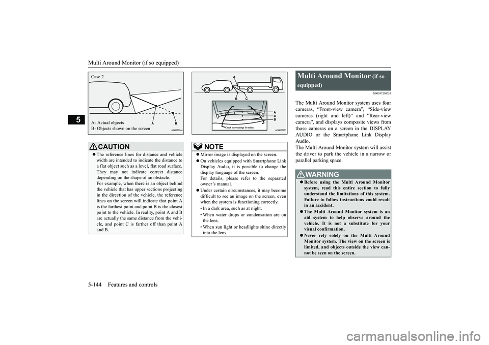 MITSUBISHI OUTLANDER 2018  Owners Manual (in English) Multi Around Monitor (if so equipped)
5
N00587200055
The Multi Around Monitor system uses fourcameras, “Front-view camera”, “Side-viewcameras (right and le
ft)” and “Rear-view
camera”, and