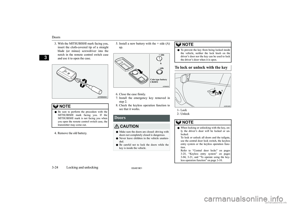 MITSUBISHI ASX 2019  Owners Manual (in English) �3�. �W�i�t�h� �t�h�e� �M�I�T�S�U�B�I�S�H�I� �m�a�r�k� �f�a�c�i�n�g� �y�o�u�,�i�n�s�e�r�t�  �t�h�e�  �c�l�o�t�h�-�c�o�v�e�r�e�d�  �t�i�p�  �o�f�  �a�  �s�t�r�a�i�g�h�t
�b�l�a�d�e�  �(�o�r�  �m�i�n�u�s