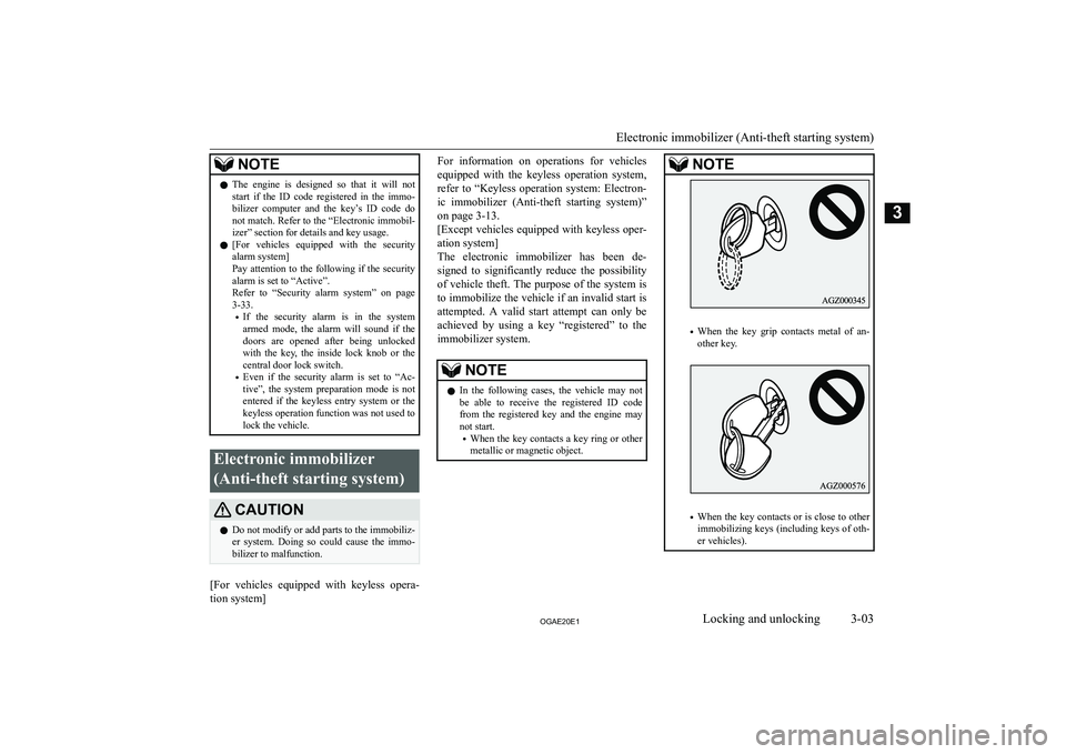 MITSUBISHI ASX 2020  Owners Manual (in English) �N�O�T�E�z�T�h�e�  �e�n�g�i�n�e�  �i�s�  �d�e�s�i�g�n�e�d�  �s�o�  �t�h�a�t�  �i�t�  �w�i�l�l�  �n�o�t
�s�t�a�r�t�  �i�f�  �t�h�e�  �I�D�  �c�o�d�e�  �r�e�g�i�s�t�e�r�e�d�  �i�n�  �t�h�e�  �i�m�m�o�- 