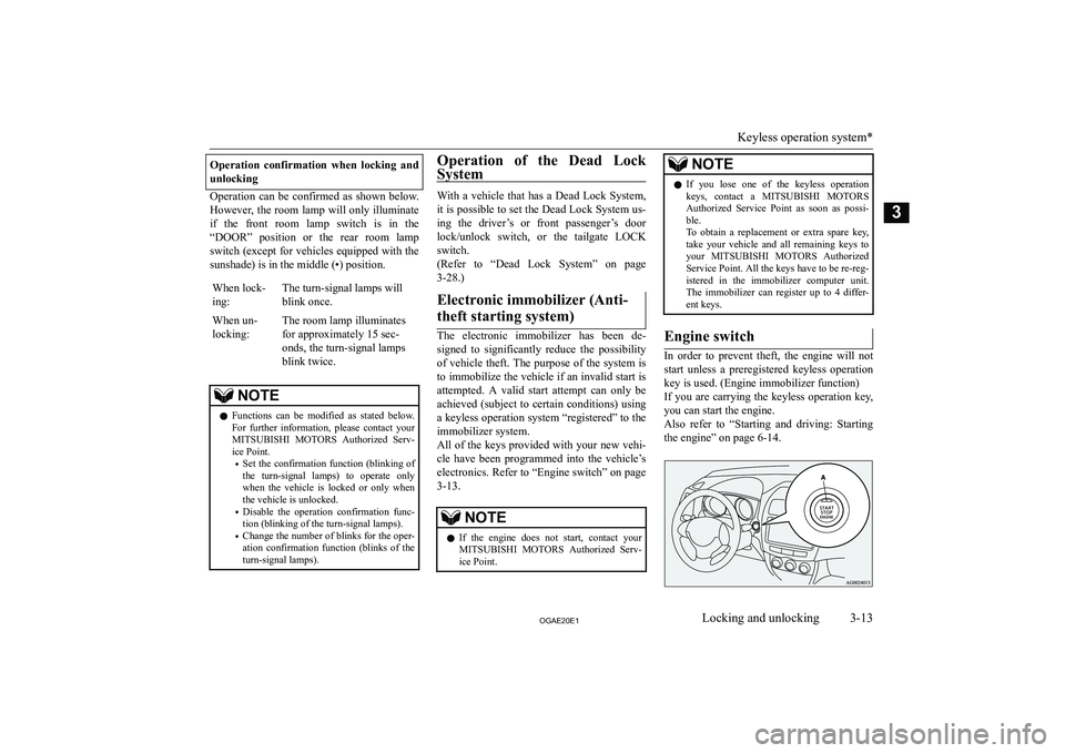 MITSUBISHI ASX 2020  Owners Manual (in English) �O�p�e�r�a�t�i�o�n�  �c�o�n�f�i�r�m�a�t�i�o�n�  �w�h�e�n�  �l�o�c�k�i�n�g�  �a�n�d
�u�n�l�o�c�k�i�n�g
�O�p�e�r�a�t�i�o�n�  �c�a�n�  �b�e�  �c�o�n�f�i�r�m�e�d�  �a�s�  �s�h�o�w�n�  �b�e�l�o�w�. �H�o�w�