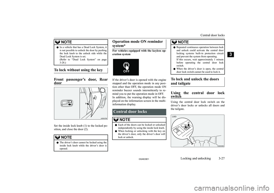 MITSUBISHI ASX 2020  Owners Manual (in English) �N�O�T�E�z�I�n�  �a�  �v�e�h�i�c�l�e�  �t�h�a�t�  �h�a�s�  �a�  �D�e�a�d�  �L�o�c�k�  �S�y�s�t�e�m�,�  �i�t
�i�s� �n�o�t� �p�o�s�s�i�b�l�e� �t�o� �u�n�l�o�c�k� �t�h�e� �d�o�o�r� �b�y� �p�u�s�h�i�n�g�t