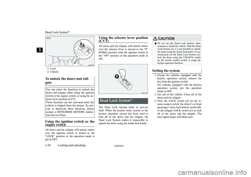 MITSUBISHI ASX 2020  Owners Manual (in English) �1�- �L�o�c�k
�2�- �U�n�l�o�c�k
�T�o� �u�n�l�o�c�k� �t�h�e� �d�o�o�r�s� �a�n�d� �t�a�i�l�-
�g�a�t�e�Y�o�u�  �c�a�n�  �s�e�l�e�c�t�  �t�h�e�  �f�u�n�c�t�i�o�n�s�  �t�o�  �u�n�l�o�c�k�  �t�h�e �d�o�o�r�