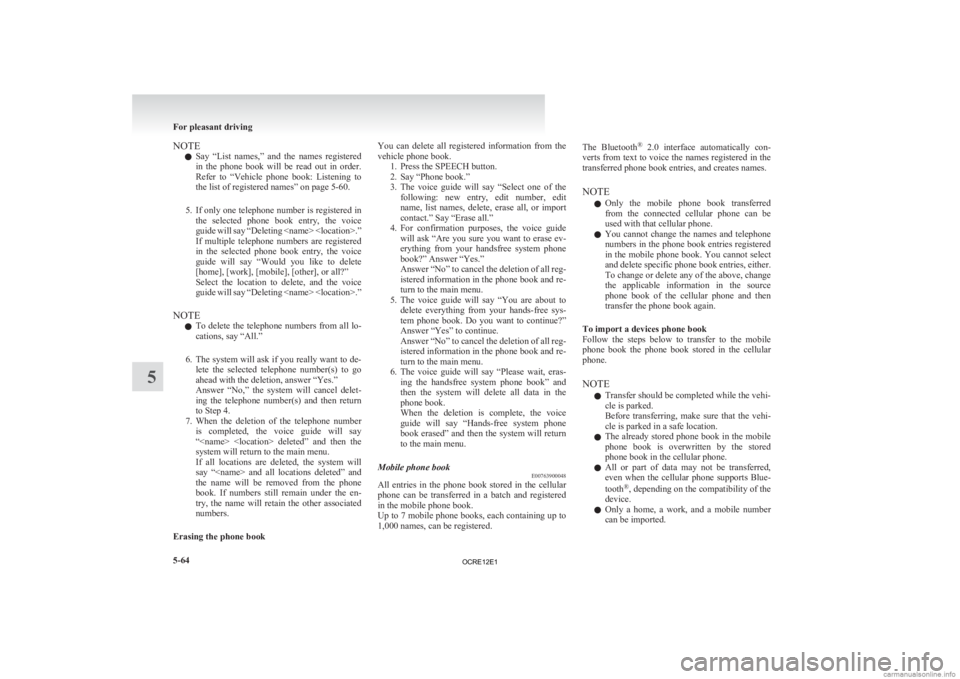 MITSUBISHI L200 2012 Owners Manual (in English) NOTE
l Say
“List names,” and the names registered
in the phone book will be read out in order.
Refer to “Vehicle phone book: Listening to
the list of registered names” on MITSUBISHI L200 2012 Owners Manual (in English) NOTE
l Say
“List names,” and the names registered
in the phone book will be read out in order.
Refer to “Vehicle phone book: Listening to
the list of registered names” on