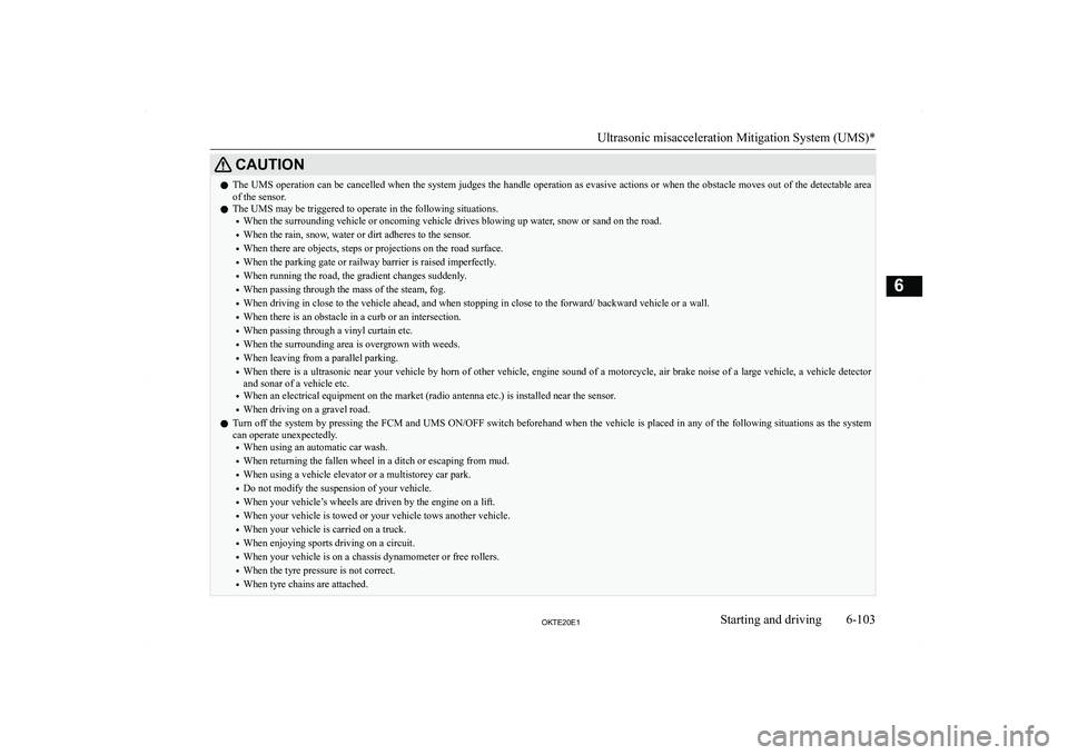 MITSUBISHI L200 2020  Owners Manual (in English) �C�A�U�T�,�O�N�z�T�h�e� �U�M�S� �o�p�e�r�a�t�i�o�n� �c�a�n� �b�e� �c�a�n�c�e�l�l�e�d� �w�h�e�n� �t�h�e� �s�y�s�t�e�m� �j�u�d�g�e�s� �t�h�e� �h�a�n�d�l�e� �o�p�e�r�a�t�i�o�n� �a�s� �e�v�a�s�i�v�e� �a�c
