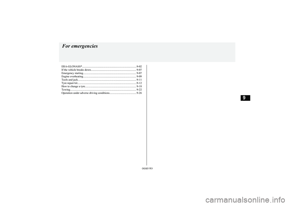 MITSUBISHI OUTLANDER PHEV 2017  Owners Manual (in English) ERA-GLONASS*............................................................................... 9-02
If the vehicle breaks down.................................................................. 9-07 Emerg