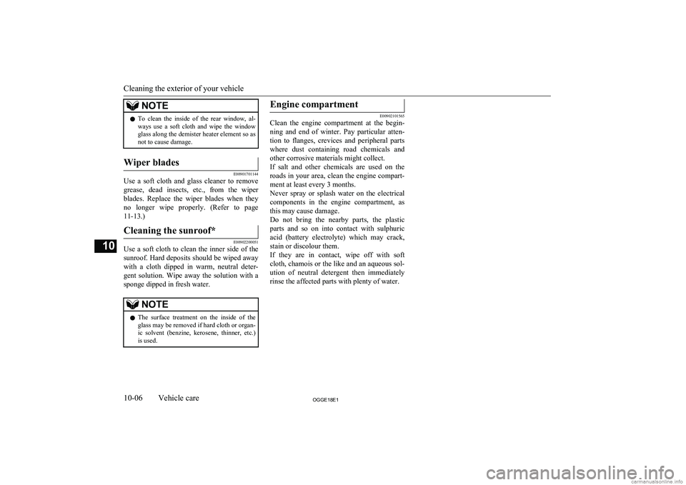 MITSUBISHI OUTLANDER PHEV 2018  Owners Manual (in English) NOTElTo  clean  the  inside  of  the  rear  window,  al-
ways  use  a  soft  cloth  and  wipe  the  window
glass along the demister heater element so as not to cause damage.Wiper blades
E00901701144
U