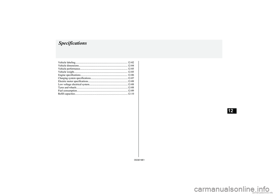 MITSUBISHI OUTLANDER PHEV 2018  Owners Manual (in English) Vehicle labeling................................................................................ 12-02
Vehicle dimensions........................................................................... 12-