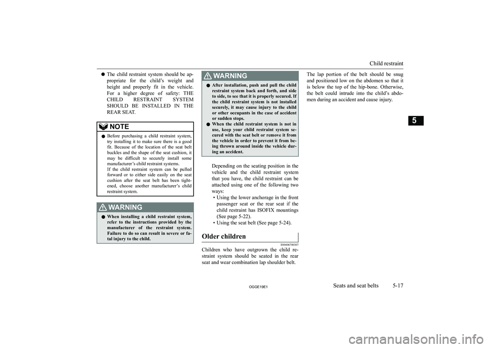 MITSUBISHI OUTLANDER PHEV 2019  Owners Manual (in English) �z�T�h�e�  �c�h�i�l�d�  �r�e�s�t�r�a�i�n�t�  �s�y�s�t�e�m�  �s�h�o�u�l�d�  �b�e�  �a�p�-
�p�r�o�p�r�i�a�t�e�  �f�o�r�  �t�h�e�  �c�h�i�l�d�’�s�  �w�e�i�g�h�t�  �a�n�d �h�e�i�g�h�t�  �a�n�d�  �p�r�o�