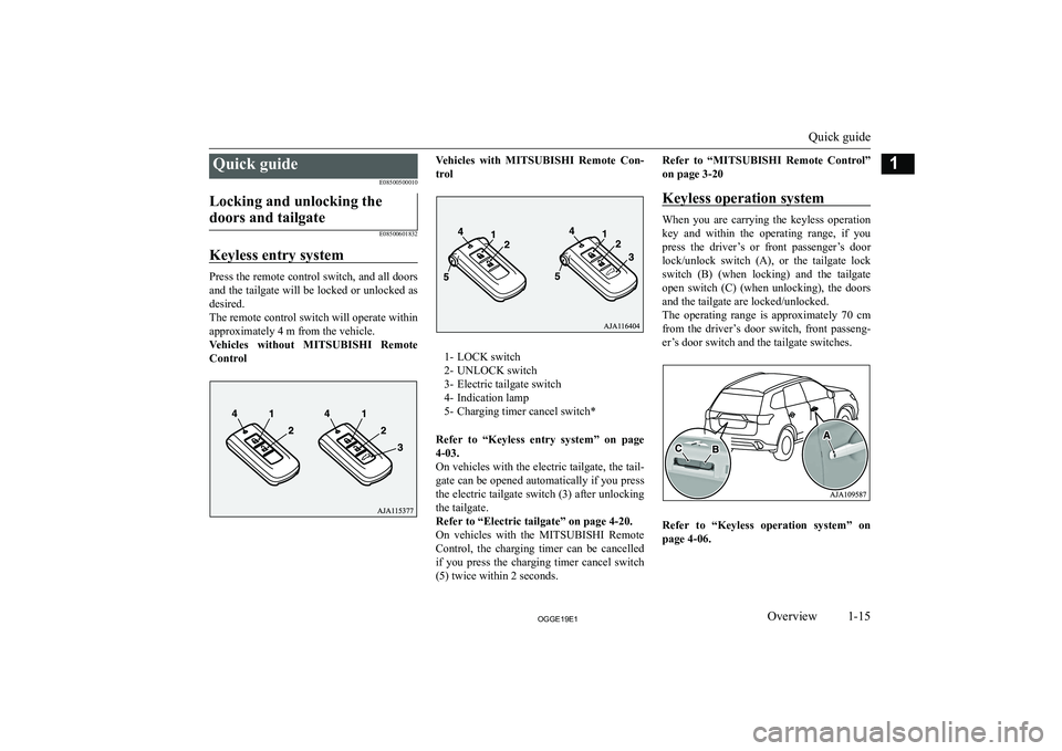 MITSUBISHI OUTLANDER PHEV 2019  Owners Manual (in English) �Q�u�i�c�k� �g�u�i�d�e�E�0�8�5�0�0�5�0�0�0�1�0�L�o�c�k�i�n�g� �a�n�d� �u�n�l�o�c�k�i�n�g� �t�h�e
�d�o�o�r�s� �a�n�d� �t�a�i�l�g�a�t�e
�E�0�8�5�0�0�6�0�1�8�3�2
�K�e�y�l�e�s�s� �e�n�t�r�y� �s�y�s�t�e�m
