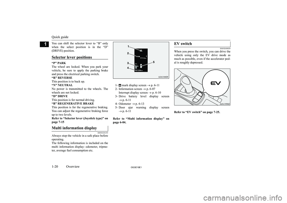 MITSUBISHI OUTLANDER PHEV 2019  Owners Manual (in English) �Y�o�u�  �c�a�n�  �s�h�i�f�t�  �t�h�e�  �s�e�l�e�c�t�o�r�  �l�e�v�e�r�  �t�o�  �“�B�”�  �o�n�l�y�w�h�e�n�  �t�h�e�  �s�e�l�e�c�t�  �p�o�s�i�t�i�o�n�  �i�s�  �i�n�  �t�h�e�  �“�D�”
�(�D�R�I�V�E