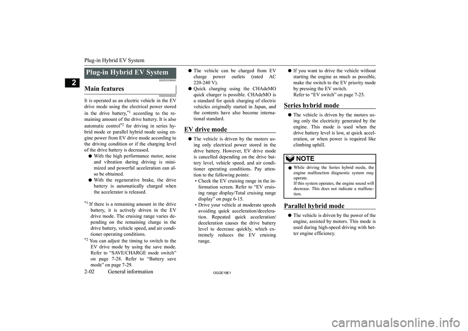 MITSUBISHI OUTLANDER PHEV 2019  Owners Manual (in English) �P�l�u�g�-�i�n� �H�y�b�r�i�d� �E�V� �S�y�s�t�e�m�E�0�0�2�0�3�5�0�0�0�4�1�M�a�i�n� �f�e�a�t�u�r�e�s
�E�0�0�2�0�3�6�0�0�2�4�4
�I�t�  �i�s�  �o�p�e�r�a�t�e�d�  �a�s�  �a�n�  �e�l�e�c�t�r�i�c�  �v�e�h�i�c