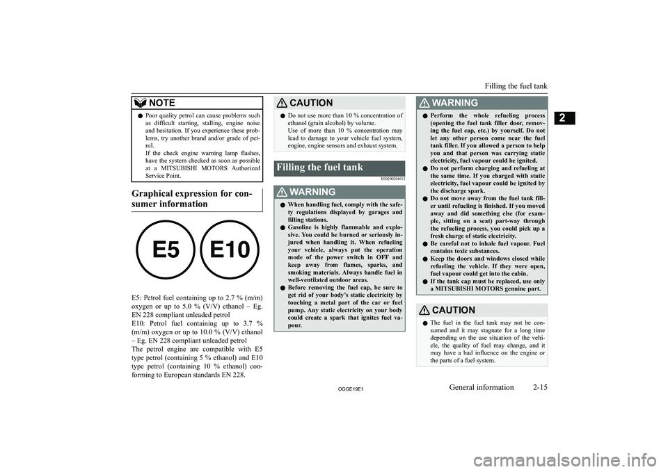 MITSUBISHI OUTLANDER PHEV 2019  Owners Manual (in English) �N�O�T�E�z�P�o�o�r�  �q�u�a�l�i�t�y�  �p�e�t�r�o�l�  �c�a�n�  �c�a�u�s�e�  �p�r�o�b�l�e�m�s�  �s�u�c�h
�a�s�  �d�i�f�f�i�c�u�l�t�  �s�t�a�r�t�i�n�g�,�  �s�t�a�l�l�i�n�g�,�  �e�n�g�i�n�e�  �n�o�i�s�e
�