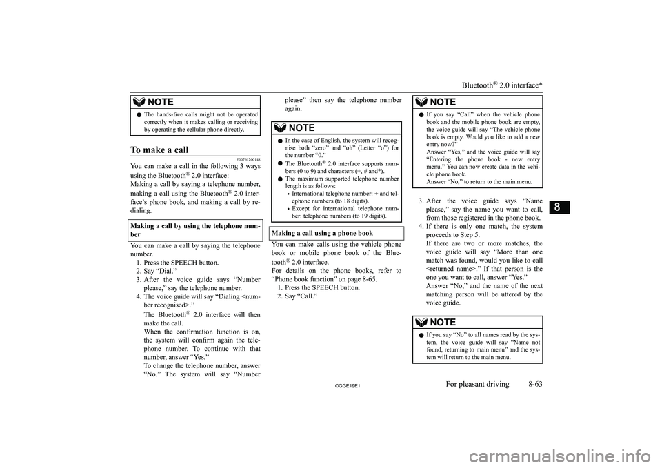MITSUBISHI OUTLANDER PHEV 2019  Owners Manual (in English) �N�O�T�E�z�T�h�e�  �h�a�n�d�s�-�f�r�e�e�  �c�a�l�l�s�  �m�i�g�h�t�  �n�o�t�  �b�e�  �o�p�e�r�a�t�e�d
�c�o�r�r�e�c�t�l�y�  �w�h�e�n�  �i�t�  �m�a�k�e�s�  �c�a�l�l�i�n�g�  �o�r�  �r�e�c�e�i�v�i�n�g
�b�y