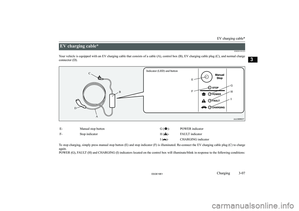 MITSUBISHI OUTLANDER PHEV 2019  Owners Manual (in English) �E�V� �c�h�a�r�g�i�n�g� �c�a�b�l�e�*�E�0�8�3�0�1�1�0�1�2�2�3
�Y�o�u�r� �v�e�h�i�c�l�e� �i�s� �e�q�u�i�p�p�e�d� �w�i�t�h� �a�n� �E�V� �c�h�a�r�g�i�n�g� �c�a�b�l�e� �t�h�a�t� �c�o�n�s�i�s�t�s� �o�f� �a�