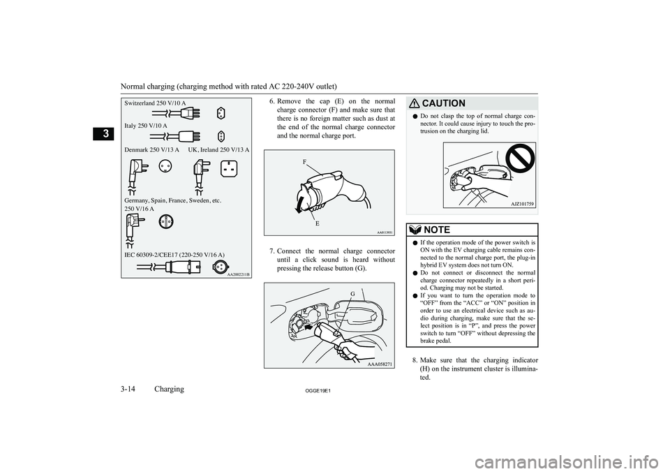 MITSUBISHI OUTLANDER PHEV 2019  Owners Manual (in English) �6�.�R�e�m�o�v�e�  �t�h�e�  �c�a�p�  �(�E�)�  �o�n�  �t�h�e�  �n�o�r�m�a�l
�c�h�a�r�g�e�  �c�o�n�n�e�c�t�o�r�  �(�F�)�  �a�n�d�  �m�a�k�e�  �s�u�r�e�  �t�h�a�t �t�h�e�r�e� �i�s� �n�o� �f�o�r�e�i�g�n� 