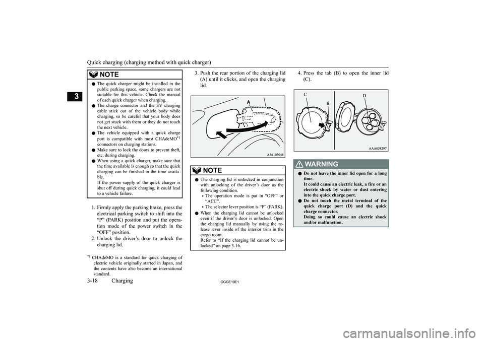 MITSUBISHI OUTLANDER PHEV 2019  Owners Manual (in English) �N�O�T�E�z�T�h�e�  �q�u�i�c�k�  �c�h�a�r�g�e�r�  �m�i�g�h�t�  �b�e�  �i�n�s�t�a�l�l�e�d�  �i�n�  �t�h�e
�p�u�b�l�i�c�  �p�a�r�k�i�n�g�  �s�p�a�c�e�,�  �s�o�m�e�  �c�h�a�r�g�e�r�s�  �a�r�e�  �n�o�t�s�u