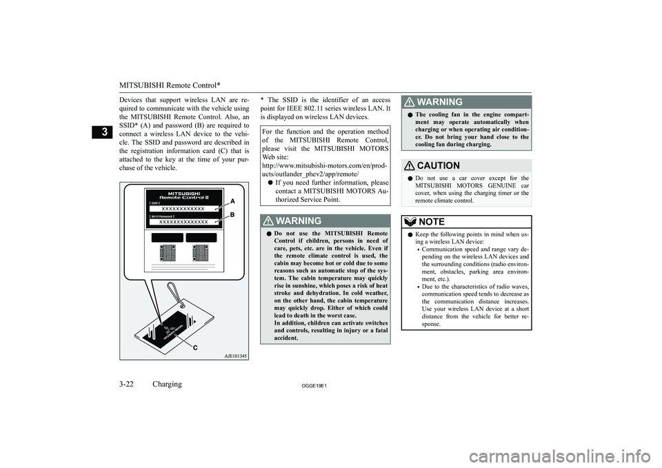 MITSUBISHI OUTLANDER PHEV 2019  Owners Manual (in English) �D�e�v�i�c�e�s�  �t�h�a�t�  �s�u�p�p�o�r�t�  �w�i�r�e�l�e�s�s�  �L�A�N�  �a�r�e�  �r�e�-
�q�u�i�r�e�d� �t�o� �c�o�m�m�u�n�i�c�a�t�e� �w�i�t�h� �t�h�e� �v�e�h�i�c�l�e� �u�s�i�n�g
�t�h�e�  �M�I�T�S�U�B�