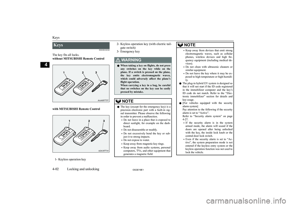 MITSUBISHI OUTLANDER PHEV 2019  Owners Manual (in English) �K�e�y�s�E�0�0�3�0�0�1�0�4�5�4�0
�T�h�e� �k�e�y� �f�i�t�s� �a�l�l� �l�o�c�k�s�.
�w�i�t�h�o�u�t� �M�I�T�S�U�B�I�S�H�I� �R�e�m�o�t�e� �C�o�n�t�r�o�l
�w�i�t�h� �M�I�T�S�U�B�I�S�H�I� �R�e�m�o�t�e� �C�o�n�