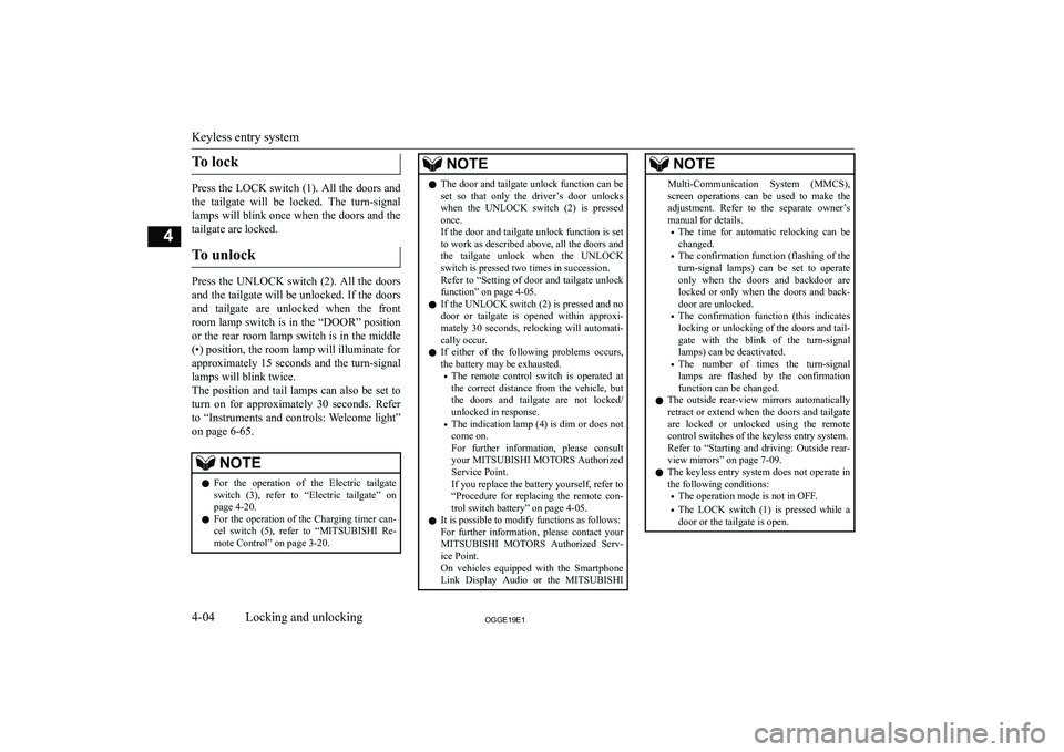 MITSUBISHI OUTLANDER PHEV 2019  Owners Manual (in English) �T�o� �l�o�c�k
�P�r�e�s�s� �t�h�e� �L�O�C�K� �s�w�i�t�c�h� �(�1�)�.� �A�l�l� �t�h�e� �d�o�o�r�s� �a�n�d�t�h�e�  �t�a�i�l�g�a�t�e�  �w�i�l�l�  �b�e�  �l�o�c�k�e�d�.�  �T�h�e�  �t�u�r�n�-�s�i�g�n�a�l
�l