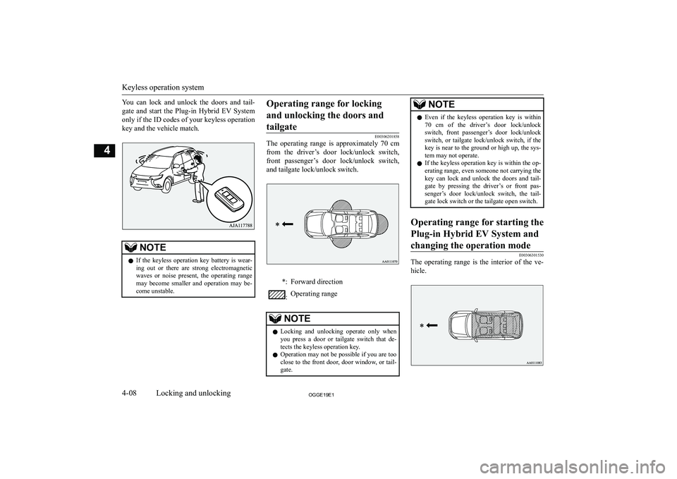 MITSUBISHI OUTLANDER PHEV 2019  Owners Manual (in English) �Y�o�u�  �c�a�n�  �l�o�c�k�  �a�n�d�  �u�n�l�o�c�k�  �t�h�e�  �d�o�o�r�s�  �a�n�d�  �t�a�i�l�-
�g�a�t�e�  �a�n�d�  �s�t�a�r�t�  �t�h�e�  �P�l�u�g�-�i�n�  �H�y�b�r�i�d�  �E�V�  �S�y�s�t�e�m �o�n�l�y� �