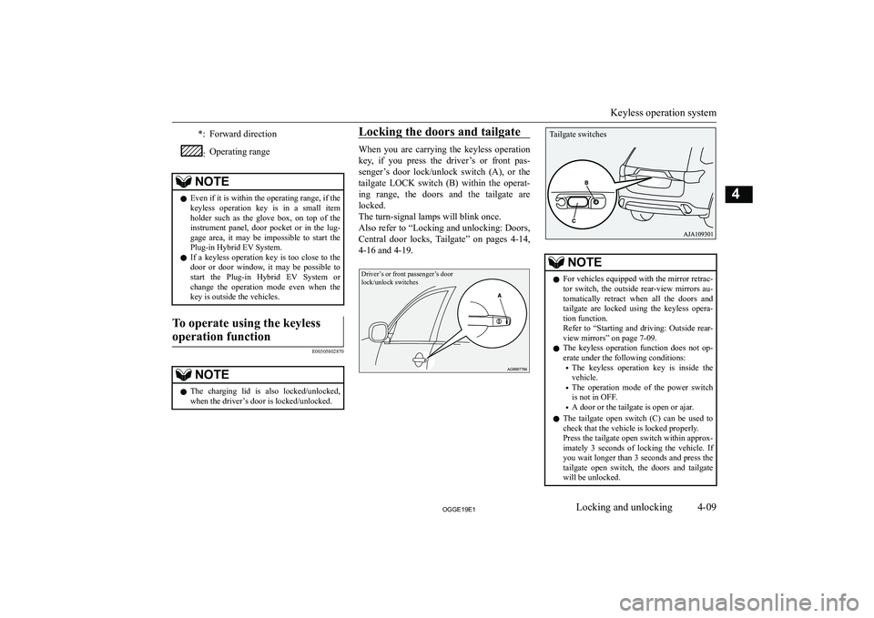 MITSUBISHI OUTLANDER PHEV 2019  Owners Manual (in English) �*�:�F�o�r�w�a�r�d� �d�i�r�e�c�t�i�o�n�:�O�p�e�r�a�t�i�n�g� �r�a�n�g�e�N�O�T�E�z�E�v�e�n� �i�f� �i�t� �i�s� �w�i�t�h�i�n� �t�h�e� �o�p�e�r�a�t�i�n�g� �r�a�n�g�e�,� �i�f� �t�h�e
�k�e�y�l�e�s�s�  �o�p�e