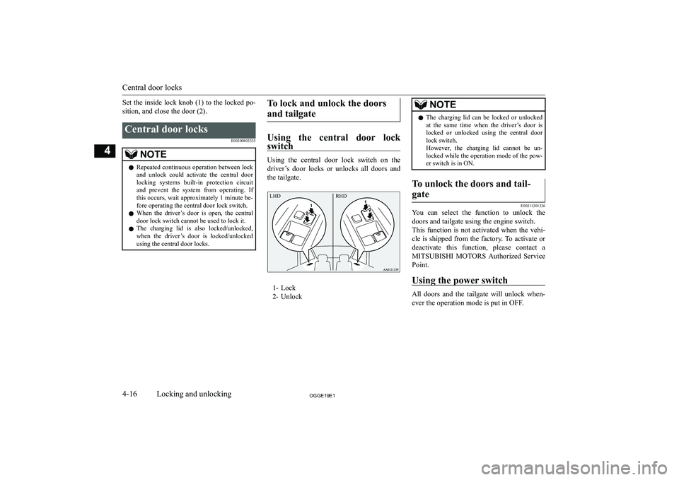 MITSUBISHI OUTLANDER PHEV 2019  Owners Manual (in English) �S�e�t� �t�h�e� �i�n�s�i�d�e� �l�o�c�k� �k�n�o�b� �(�1�)� �t�o� �t�h�e� �l�o�c�k�e�d� �p�o�-
�s�i�t�i�o�n�,� �a�n�d� �c�l�o�s�e� �t�h�e� �d�o�o�r� �(�2�)�.�C�e�n�t�r�a�l� �d�o�o�r� �l�o�c�k�s
�E�0�0�3