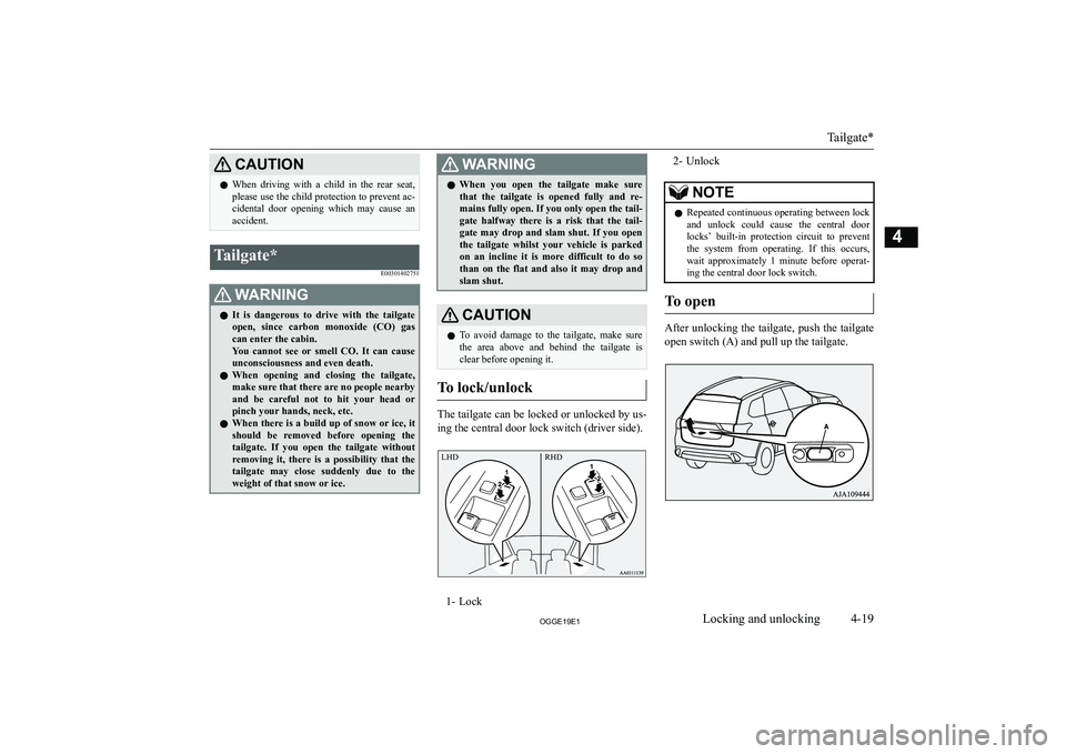 MITSUBISHI OUTLANDER PHEV 2019  Owners Manual (in English) �C�A�U�T�,�O�N�z�W�h�e�n�  �d�r�i�v�i�n�g�  �w�i�t�h�  �a�  �c�h�i�l�d�  �i�n�  �t�h�e�  �r�e�a�r�  �s�e�a�t�,
�p�l�e�a�s�e� �u�s�e� �t�h�e� �c�h�i�l�d� �p�r�o�t�e�c�t�i�o�n� �t�o� �p�r�e�v�e�n�t� �a�