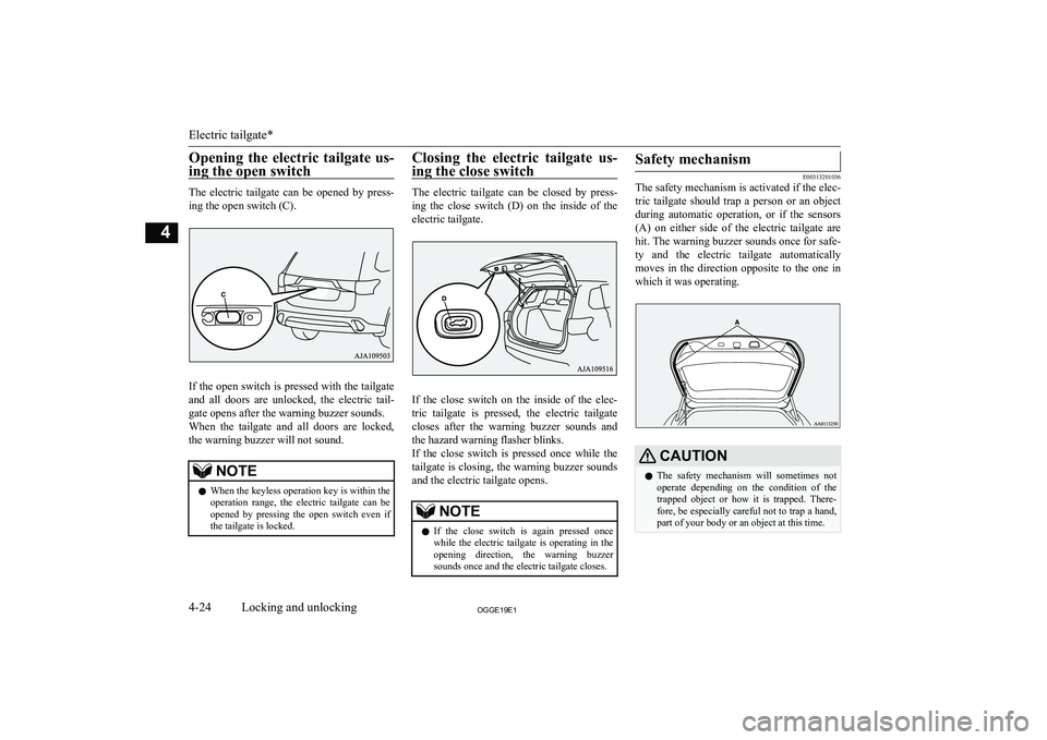 MITSUBISHI OUTLANDER PHEV 2019  Owners Manual (in English) �O�p�e�n�i�n�g�  �t�h�e�  �e�l�e�c�t�r�i�c�  �t�a�i�l�g�a�t�e�  �u�s�-
�i�n�g� �t�h�e� �o�p�e�n� �s�w�i�t�c�h
�T�h�e�  �e�l�e�c�t�r�i�c�  �t�a�i�l�g�a�t�e�  �c�a�n�  �b�e�  �o�p�e�n�e�d�  �b�y�  �p�r�