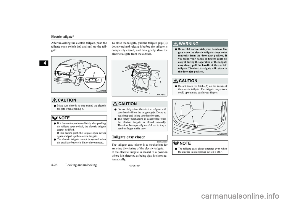 MITSUBISHI OUTLANDER PHEV 2019  Owners Manual (in English) �A�f�t�e�r� �u�n�l�o�c�k�i�n�g� �t�h�e� �e�l�e�c�t�r�i�c� �t�a�i�l�g�a�t�e�,� �p�u�s�h� �t�h�e�t�a�i�l�g�a�t�e�  �o�p�e�n�  �s�w�i�t�c�h�  �(�A�)�  �a�n�d�  �p�u�l�l�  �u�p�  �t�h�e�  �t�a�i�l�- �g�a�