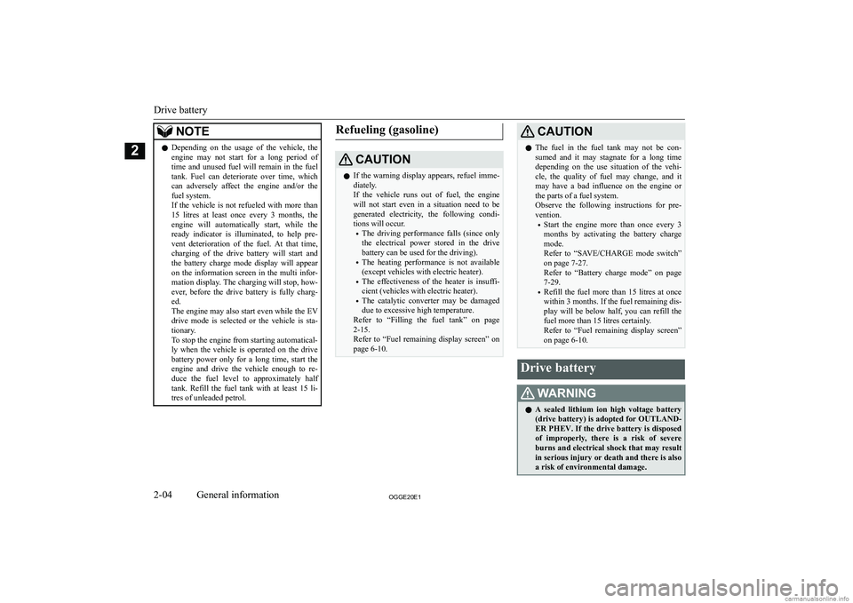 MITSUBISHI OUTLANDER PHEV 2020  Owners Manual (in English) �N�O�T�E�z�D�e�p�e�n�d�i�n�g�  �o�n�  �t�h�e�  �u�s�a�g�e�  �o�f�  �t�h�e�  �v�e�h�i�c�l�e�,�  �t�h�e
�e�n�g�i�n�e�  �m�a�y�  �n�o�t�  �s�t�a�r�t�  �f�o�r�  �a�  �l�o�n�g�  �p�e�r�i�o�d�  �o�f
�t�i�m�