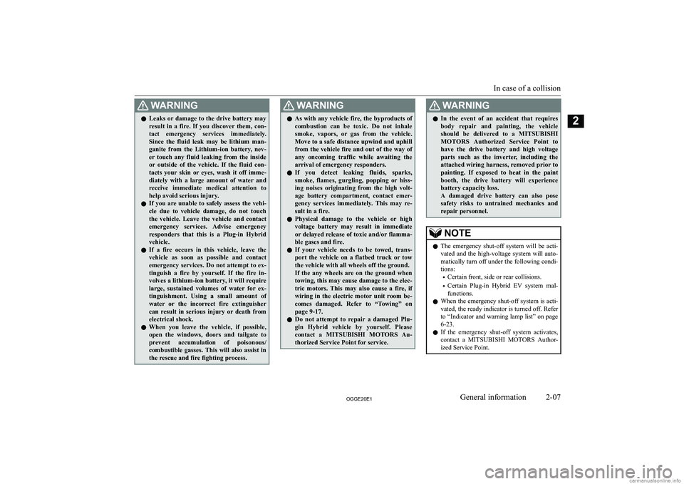 MITSUBISHI OUTLANDER PHEV 2020  Owners Manual (in English) �:�A�R�N�,�N�G�z�L�e�a�k�s� �o�r� �d�a�m�a�g�e� �t�o� �t�h�e� �d�r�i�v�e� �b�a�t�t�e�r�y� �m�a�y
�r�e�s�u�l�t�  �i�n�  �a�  �f�i�r�e�.�  �I�f�  �y�o�u�  �d�i�s�c�o�v�e�r�  �t�h�e�m�,�  �c�o�n�-
�t�a�c