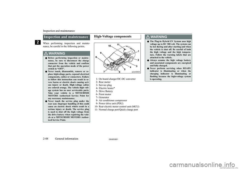 MITSUBISHI OUTLANDER PHEV 2020  Owners Manual (in English) �I�n�s�p�e�c�t�i�o�n� �a�n�d� �m�a�i�n�t�e�n�a�n�c�e
�W�h�e�n�  �p�e�r�f�o�r�m�i�n�g�  �i�n�s�p�e�c�t�i�o�n�  �a�n�d�  �m�a�i�n�t�e�- �n�a�n�c�e�,� �b�e� �c�a�r�e�f�u�l� �i�n� �t�h�e� �f�o�l�l�o�w�i�n