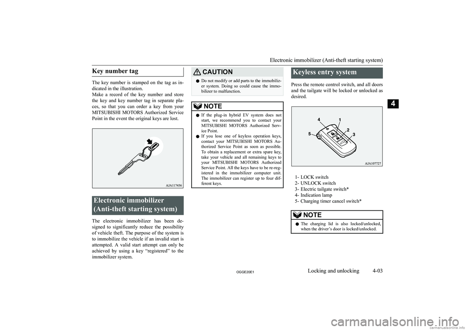 MITSUBISHI OUTLANDER PHEV 2020  Owners Manual (in English) �K�e�y� �n�u�m�b�e�r� �t�a�g
�T�h�e�  �k�e�y�  �n�u�m�b�e�r�  �i�s�  �s�t�a�m�p�e�d�  �o�n�  �t�h�e�  �t�a�g�  �a�s�  �i�n�-�d�i�c�a�t�e�d� �i�n� �t�h�e� �i�l�l�u�s�t�r�a�t�i�o�n�.
�M�a�k�e�  �a�  �r�