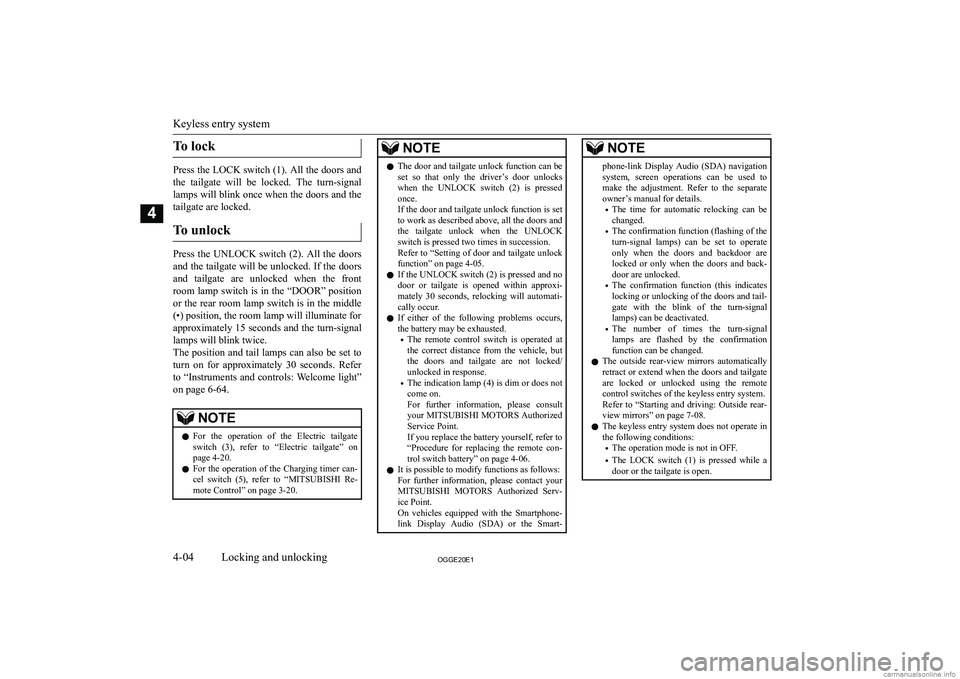MITSUBISHI OUTLANDER PHEV 2020  Owners Manual (in English) �T�o� �l�o�c�k
�P�r�e�s�s� �t�h�e� �L�O�C�K� �s�w�i�t�c�h� �(�1�)�.� �A�l�l� �t�h�e� �d�o�o�r�s� �a�n�d�t�h�e�  �t�a�i�l�g�a�t�e�  �w�i�l�l�  �b�e�  �l�o�c�k�e�d�.�  �T�h�e�  �t�u�r�n�-�s�i�g�n�a�l
�l